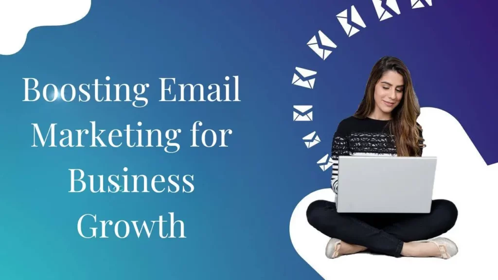 Boosting Email Marketing For Business Growth