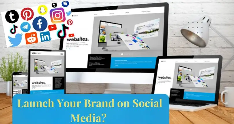 Launch Your Brand on Social Media