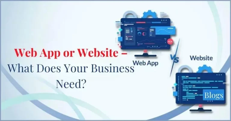 Web App or Website – What Does Your Business Need?