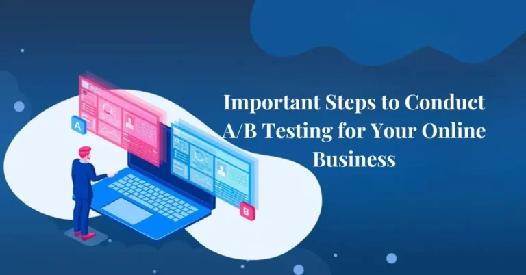 Important Steps to Conduct A/B Testing for Your Online Business