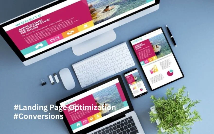 Landing Page Optimization: A Quick Guide to Maximizing Conversions